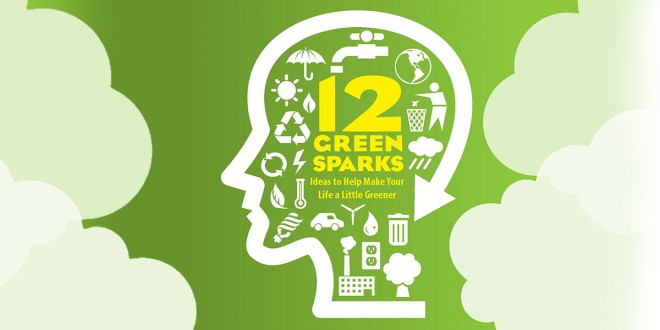 Green Sparks: 12 Ideas to Help Make Your Life a Little Greener