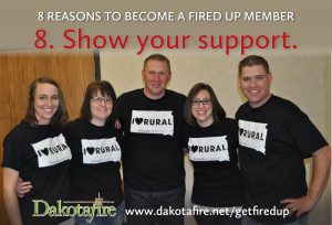 8 - Membership is a way to show your support. If you appreciate what Dakotafire has done to spark conversations or possibility thinking in your community, becoming a Fired Up member is a way to say that you want our work to continue—and that you also believe in a bright future for rural places.